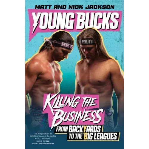 Young Bucks: Killing the Business from Backyards to the Big Leagues