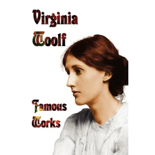 Famous Works - Mrs Dalloway, to the Lighthouse, Orlando, & a Room of One's Own