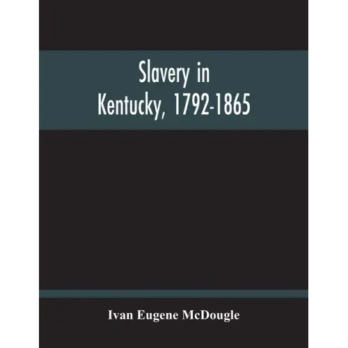 Slavery In Kentucky, 1792-1865