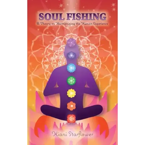 Soul Fishing: A Theory on Harmonizing the Human Experience