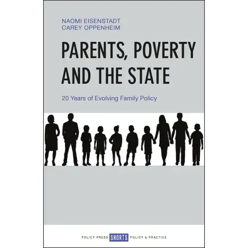 Parents, Poverty and the State: 20 Years of Evolving Family Policy