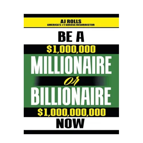 Be a Millionaire or Billionaire Now