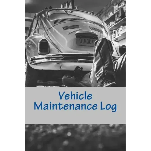 Vehicle Maintenance Log: For Dad