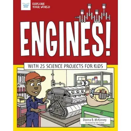 Engines!: With 25 Science Projects for Kids