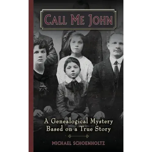 Call Me John: A Genealogical Mystery Based on a True story