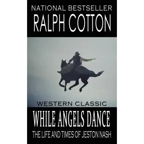While Angels Dance: The Life And Times Of Jeston Nash