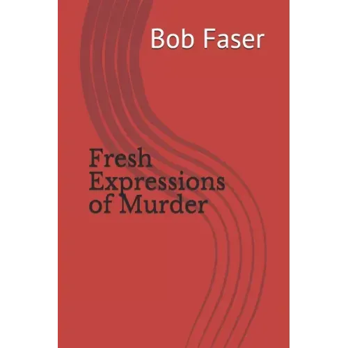 Fresh Expressions of Murder