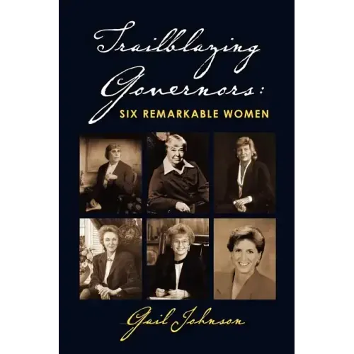 Trailblazing Governors: Six Remarkable Women