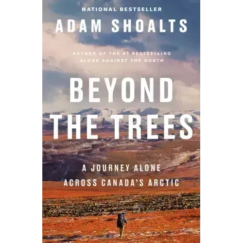 Beyond the Trees: A Journey Alone Across Canada's Arctic