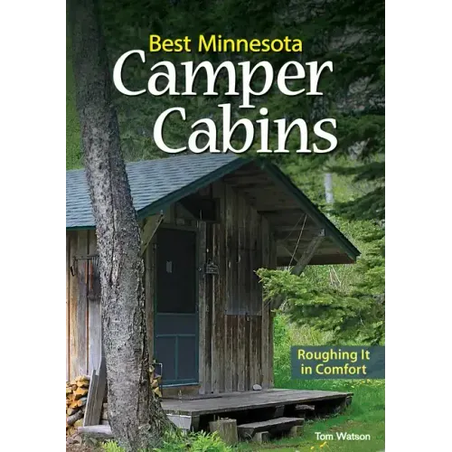 Best Minnesota Camper Cabins: Roughing It in Comfort