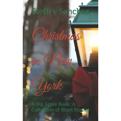 Christmas in New York: A Big Apple Book: A Collection of Short Stories