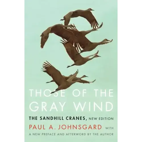 Those of the Gray Wind: The Sandhill Cranes, New Edition