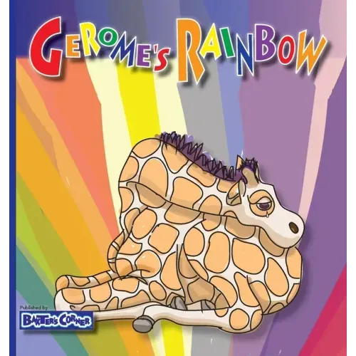 Gerome's Rainbow - Story About Acceptance: Gerome is Sadden by His Friends Fighting