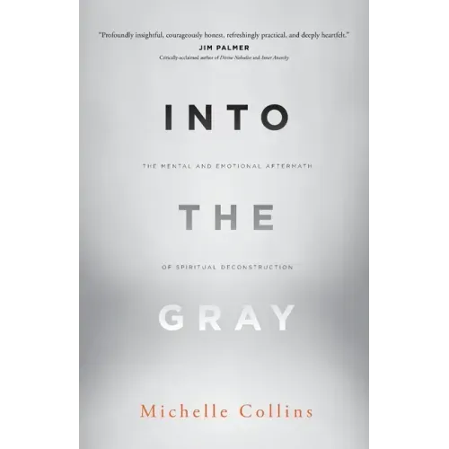 Into the Gray: The Mental and Emotional Aftermath of Spiritual Deconstruction