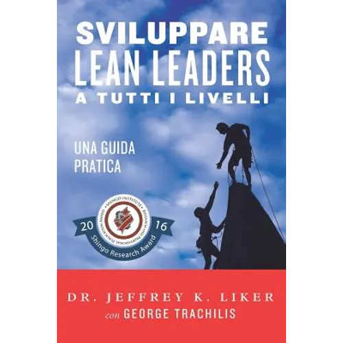 Sviluppare Lean Leader a tutti i livelli: Una guida pratica