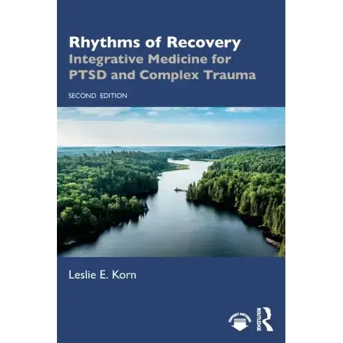 Rhythms of Recovery: Integrative Medicine for Ptsd and Complex Trauma
