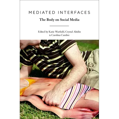 Mediated Interfaces: The Body on Social Media