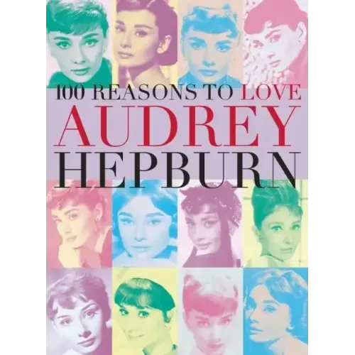 100 Reasons to Love Audrey Hepburn