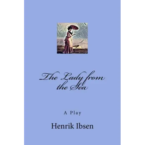 The Lady from the Sea: A Play