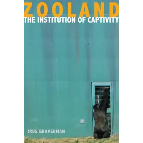 Zooland: The Institution of Captivity