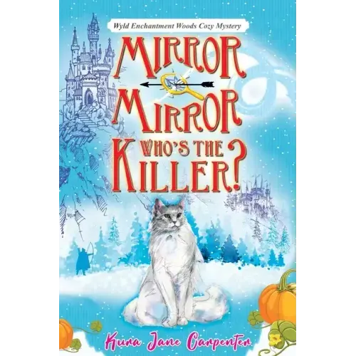 Mirror mirror, who's the killer?: Wyld Enchantment Woods Cozy Mystery