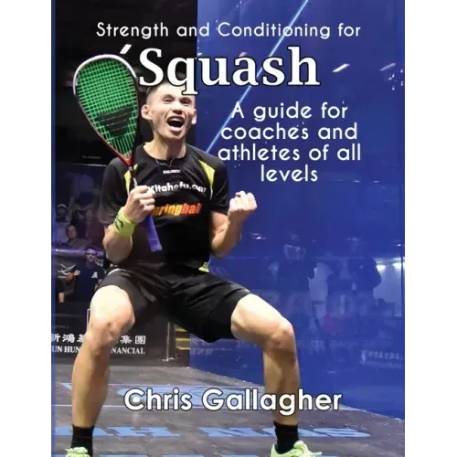 Strength and Conditioning for Squash: A guide for coaches and athletes of all levels
