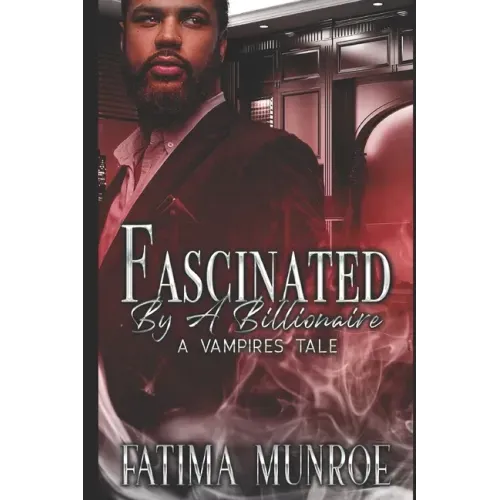 Fascinated By A Billionaire - A Vampire's Tale