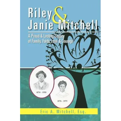 Riley & Janie Mitchell: A Proud & Lasting Legacy of Family, Faith, Love & Courage
