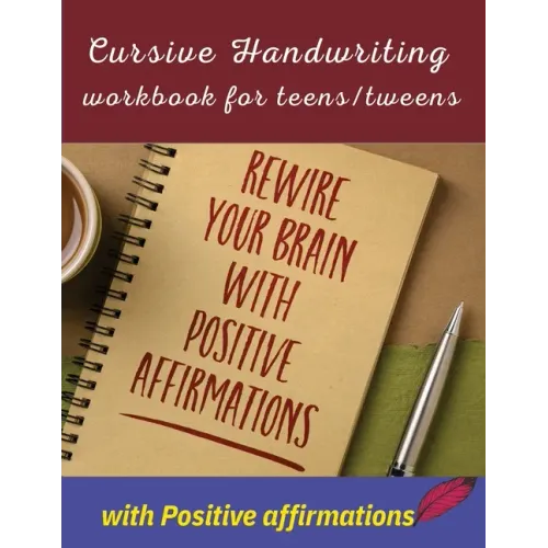 Cursive handwriting workbook for teens/tweens with positive affirmation: Handwriting Practice workbook for teens/tweens: Handwriting Practice workbook