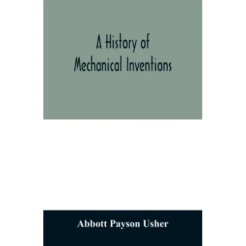 A history of mechanical inventions