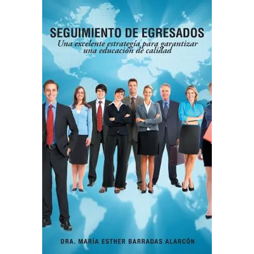 Seguimiento de Egresados: Una Excelente Estrategia Para Garantizar Una Educacion de Calidad