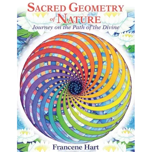 Sacred Geometry of Nature: Journey on the Path of the Divine