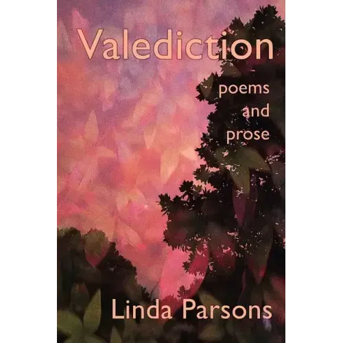 Valediction: Poems and Prose