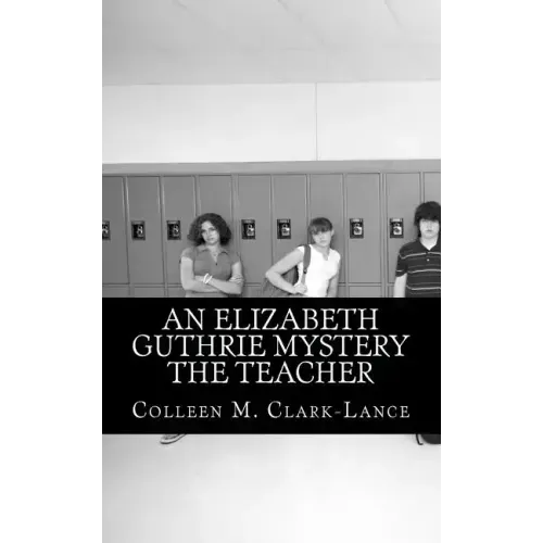 An Elizabeth Guthrie Mystery The Teacher