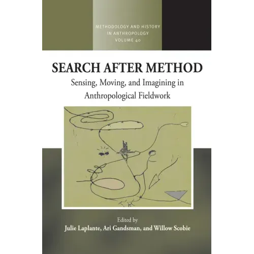 Search After Method: Sensing, Moving, and Imagining in Anthropological Fieldwork