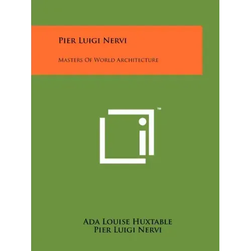 Pier Luigi Nervi: Masters Of World Architecture
