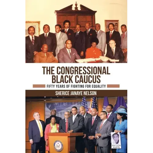 The Congressional Black Caucus: Fifty Years of Fighting for Equality