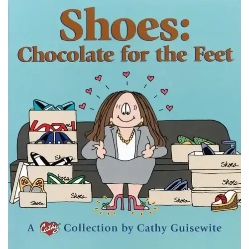 Shoes: Chocolate for the Feet: A Cathy Collection