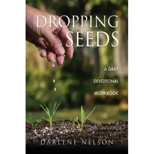 Dropping Seeds: A Daily Devotional Workbook