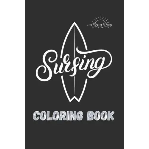 Surfing coloring book: retro surf vintage van life, surfing board, ocean waves, surfing lifestyle coloring book for all ages