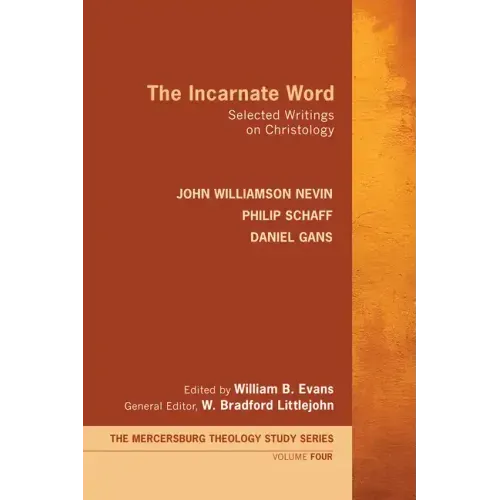 The Incarnate Word: Selected Writings on Christology
