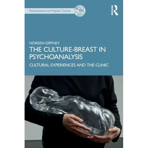 The Culture-Breast in Psychoanalysis: Cultural Experiences and the Clinic