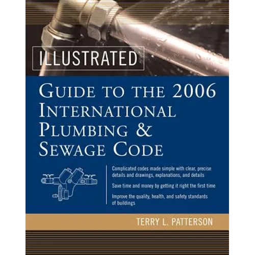 Illustrated Guide to the 2006 International Plumbing and Sewage Codes