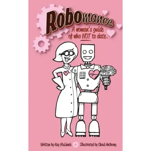 Robomance: A woman's guide of who NOT to date.