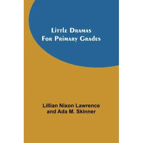 Little Dramas for Primary Grades