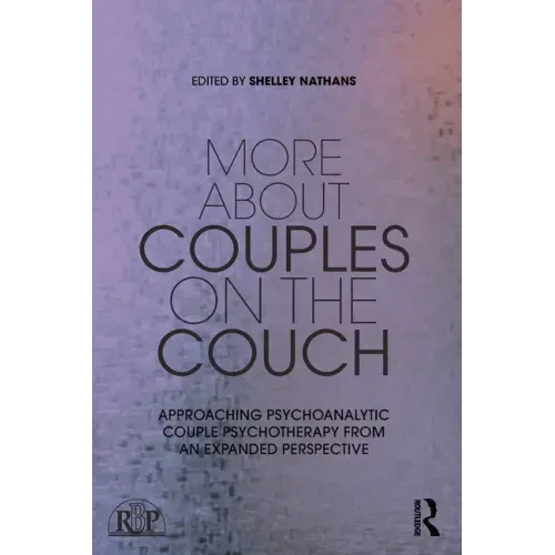 More About Couples on the Couch: Approaching Psychoanalytic Couple Psychotherapy from an Expanded Perspective