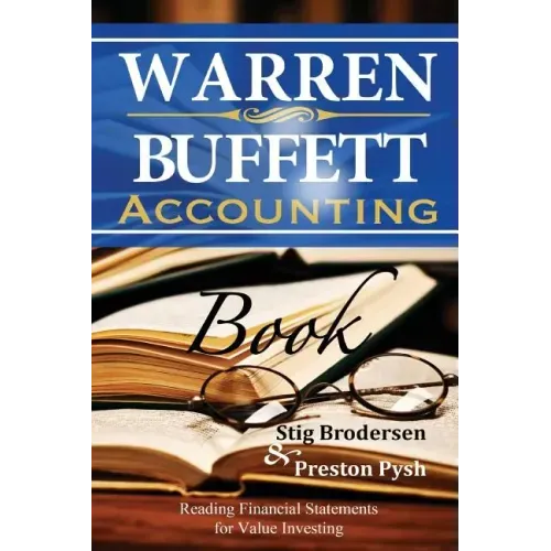 Warren Buffett Accounting Book: Reading Financial Statements for Value Investing