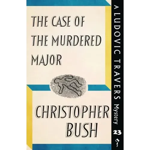 The Case of the Murdered Major: A Ludovic Travers Mystery