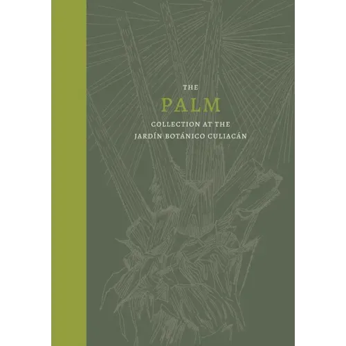 Palm: The Palm Collection at the Jardín Botánico Culiacán