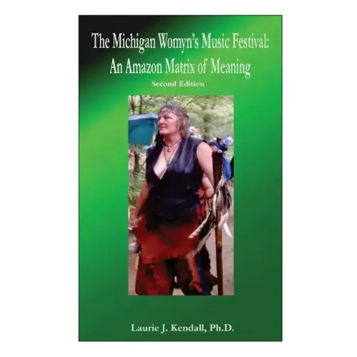 The Michigan Womyn's Music Festival: An Amazon Matrix of Meaning
